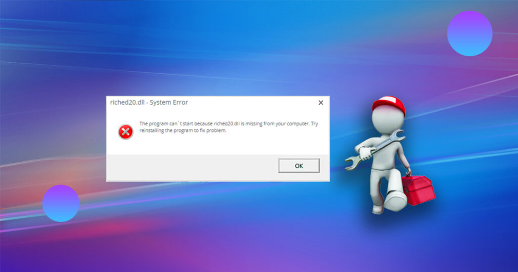 How to Fix the Missing Riched20.dll