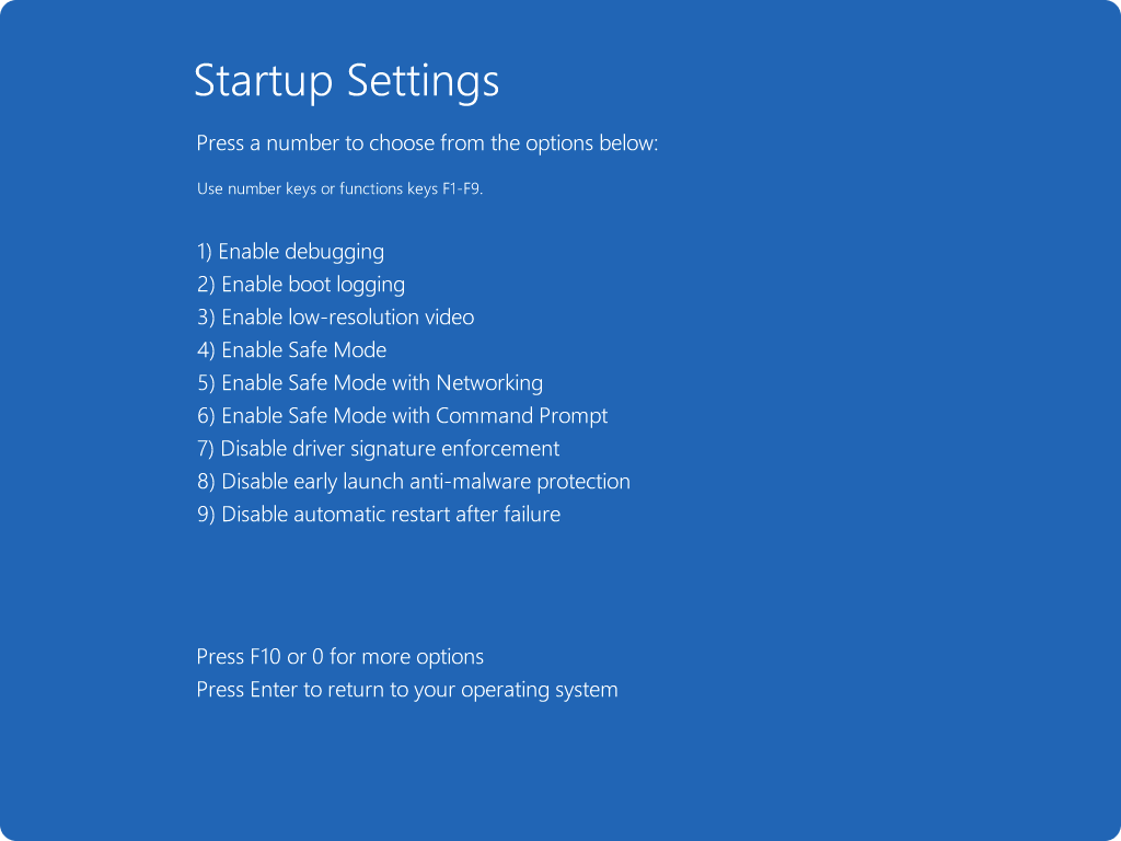Troubleshoot - Advanced options - Startup Settings - restart - starup settings